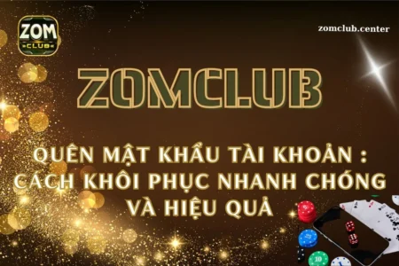 quên mật khẩu tài khoản zomclub